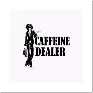 caffeine dealer Posters and Art